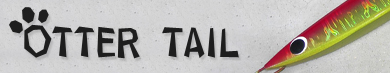OTTER TAIL(オッターテイル)